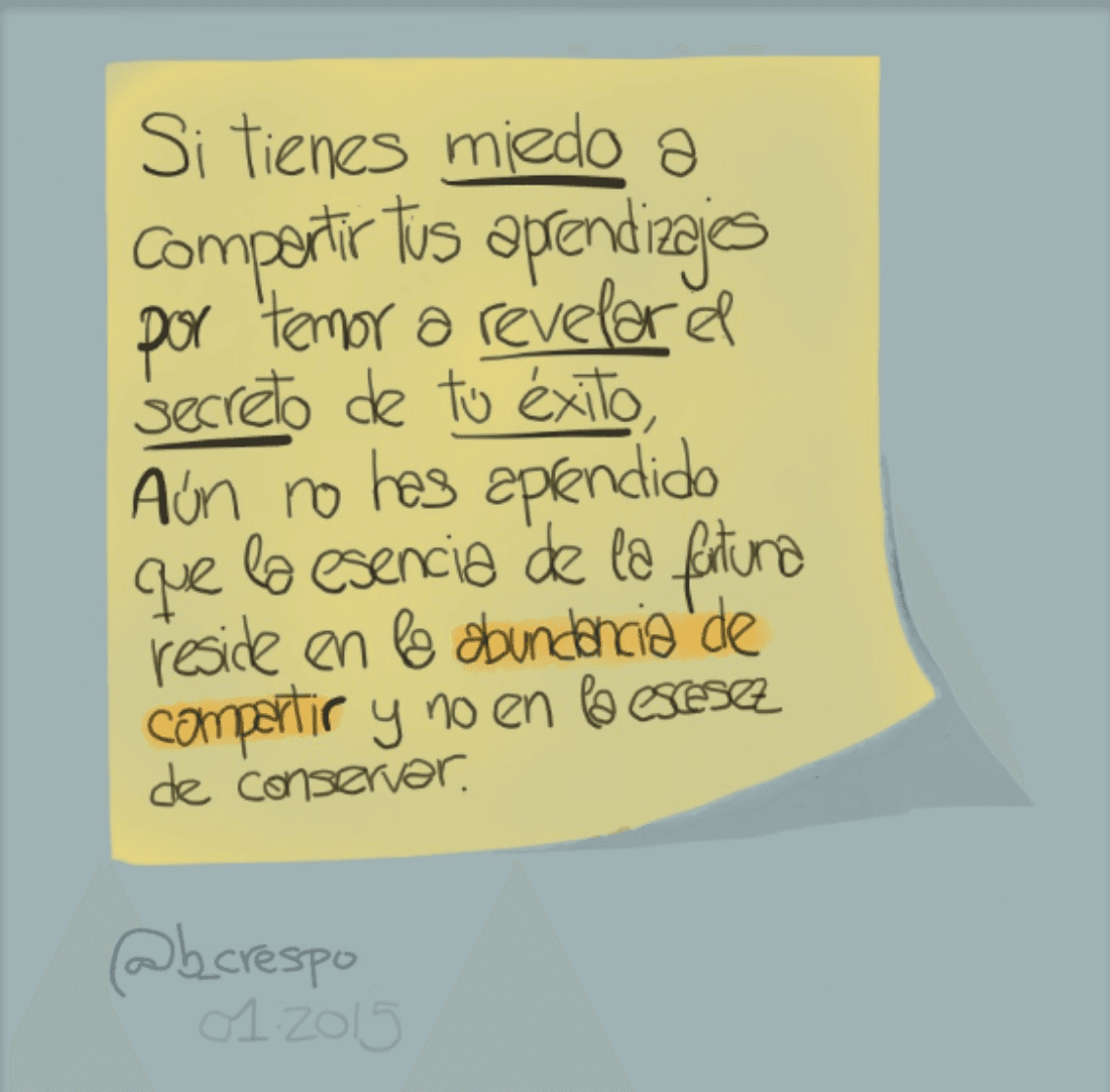 Handwritten note by Bernardo Crespo, written in Spanish — Learning #11: “If you’re afraid to share what you’ve learned, for fear of giving away the secret of your success. You haven’t yet learned…”