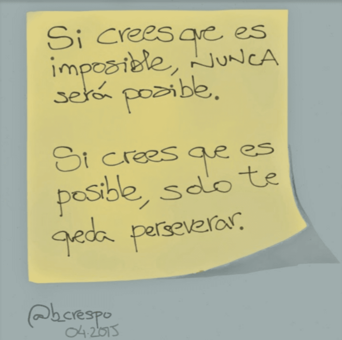 Handwritten note by Bernardo Crespo, written in Spanish — Learning #23: “If you think it’s impossible, it will NEVER be possible. If you think it’s possible, all that’s left is to persevere”