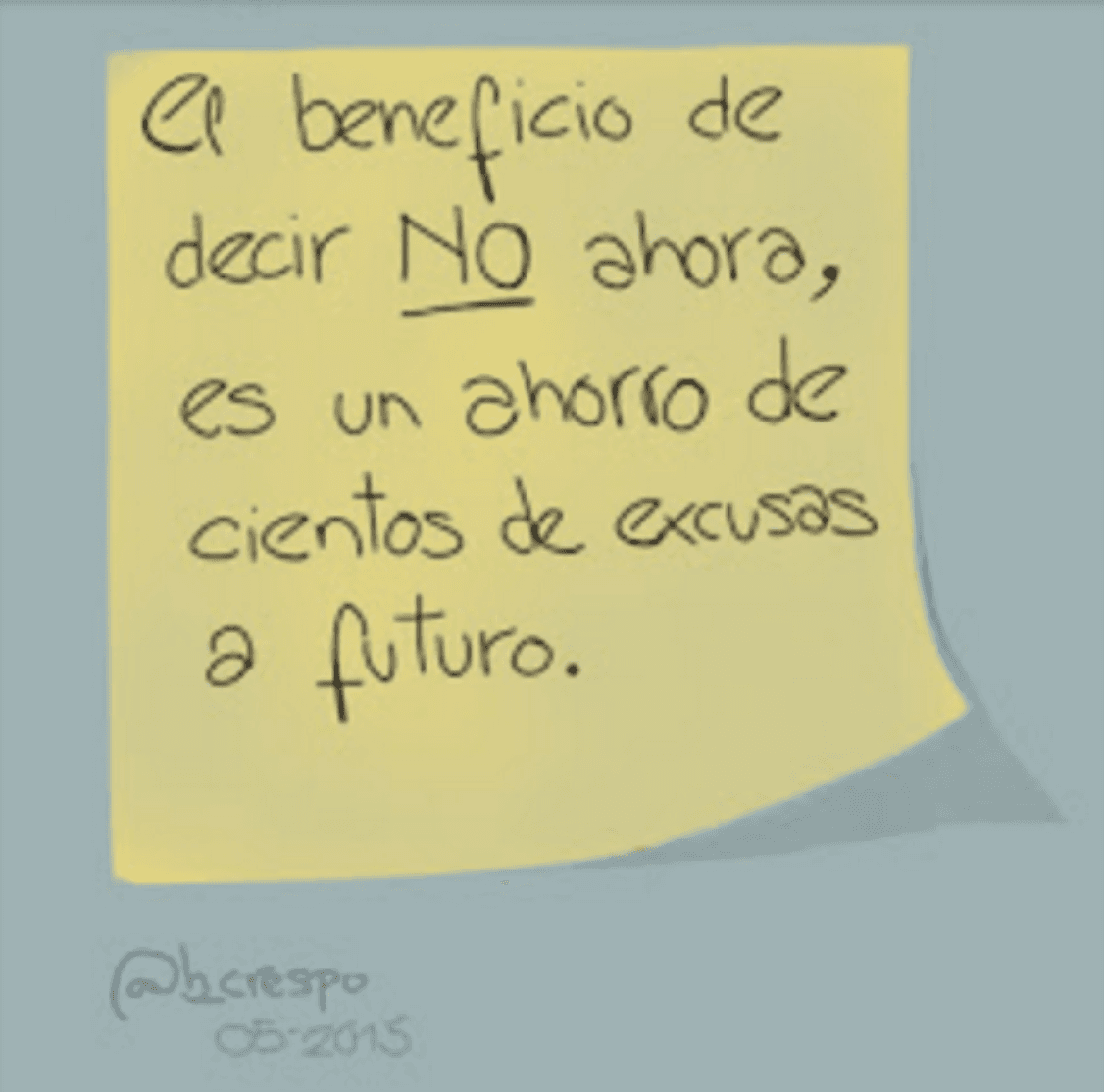 Handwritten note by Bernardo Crespo, written in Spanish — Learning #26: “The benefit of saying NO now is hundreds of excuses saved later”