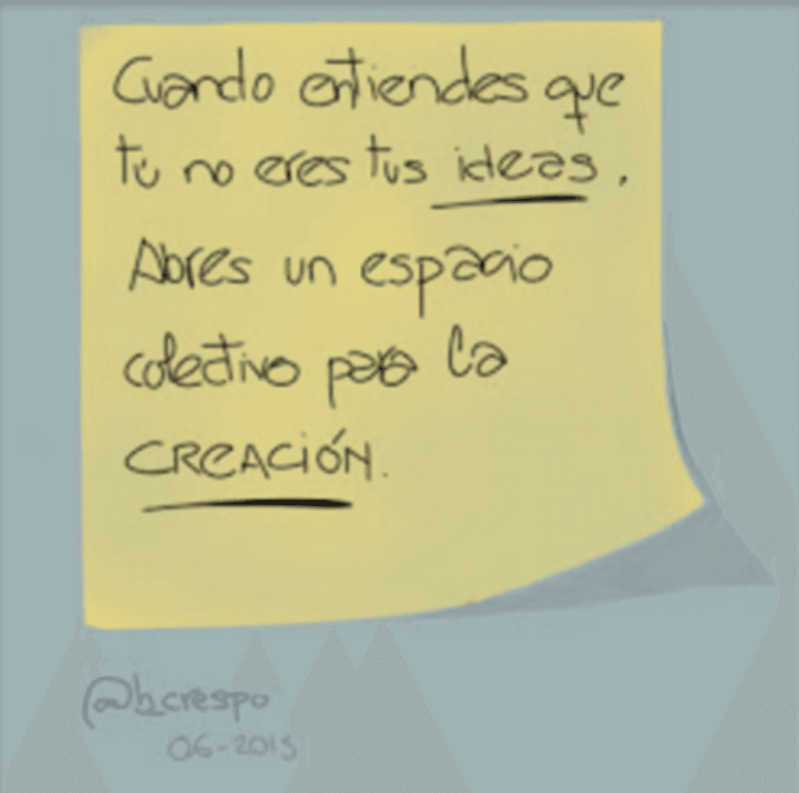 Handwritten note by Bernardo Crespo, written in Spanish — Learning #27: “When you understand that you are not your ideas, you open a collective space for CREATION”