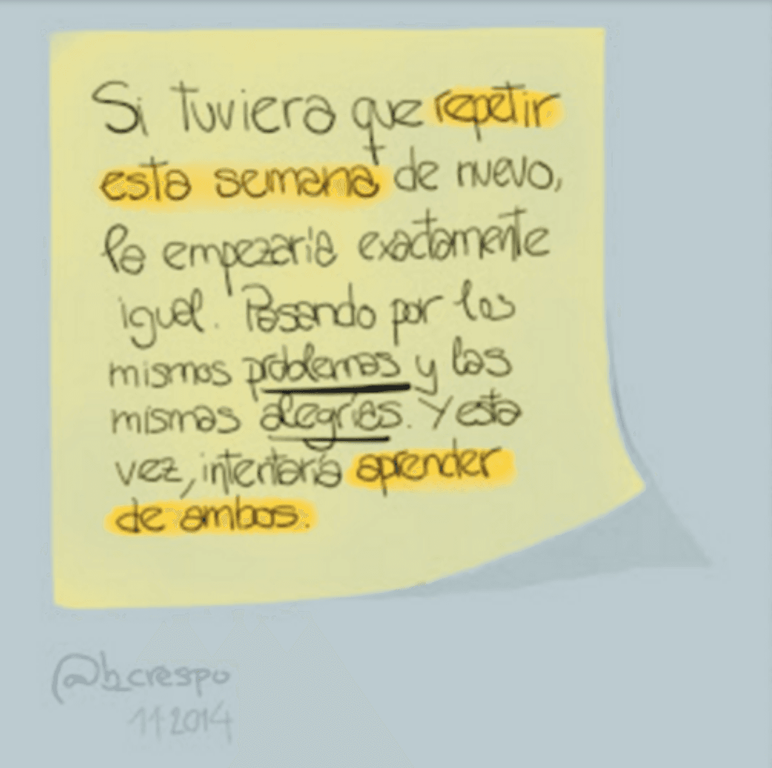 Handwritten note by Bernardo Crespo, written in Spanish — Learning #3: “If I had to live this week over again, I’d start it exactly the same way. Through the same…”