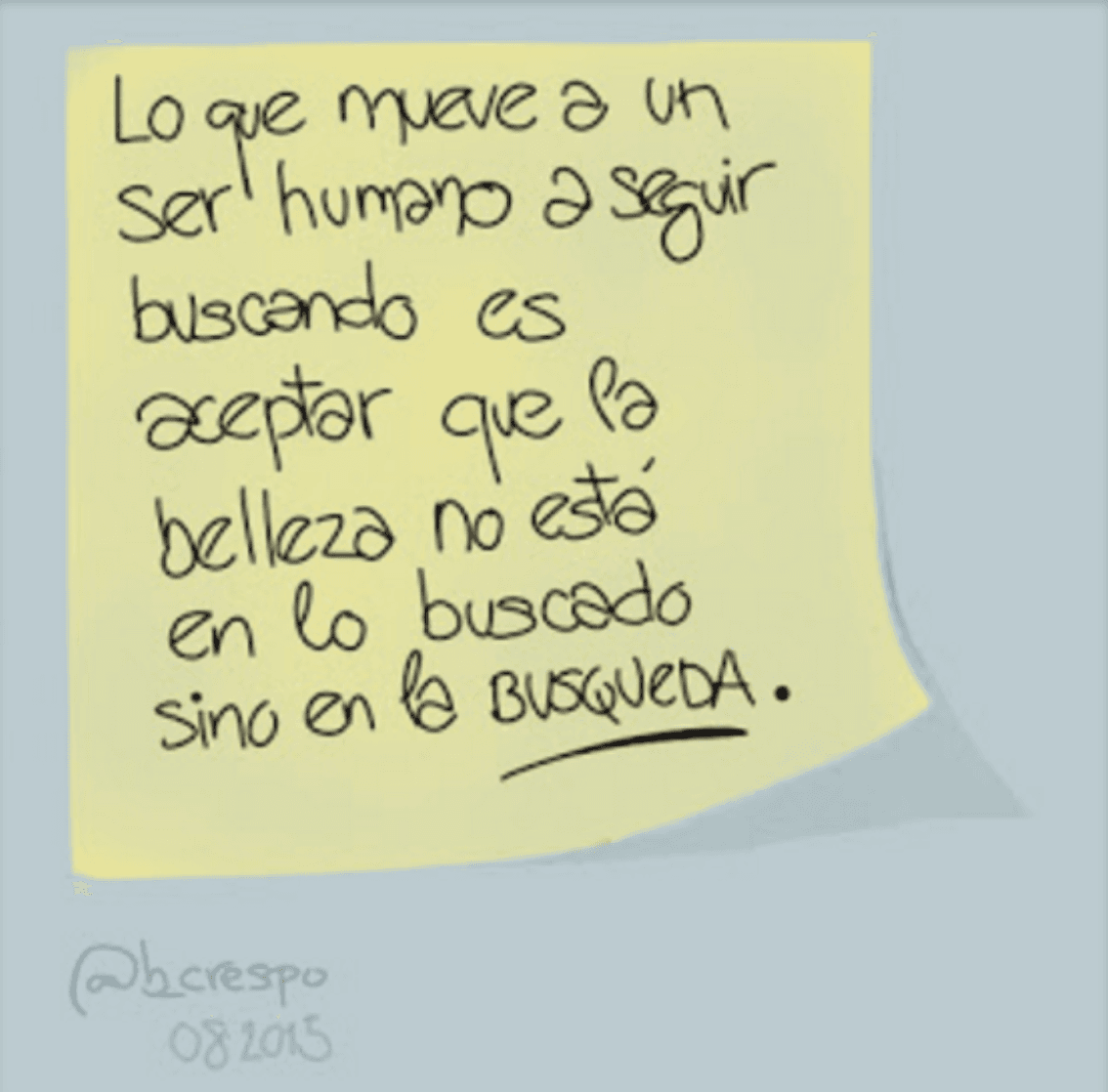 Handwritten note by Bernardo Crespo, written in Spanish — Learning #37: “What keeps a human being searching is accepting that the beauty is not in what is sought, but in the SEARCH”