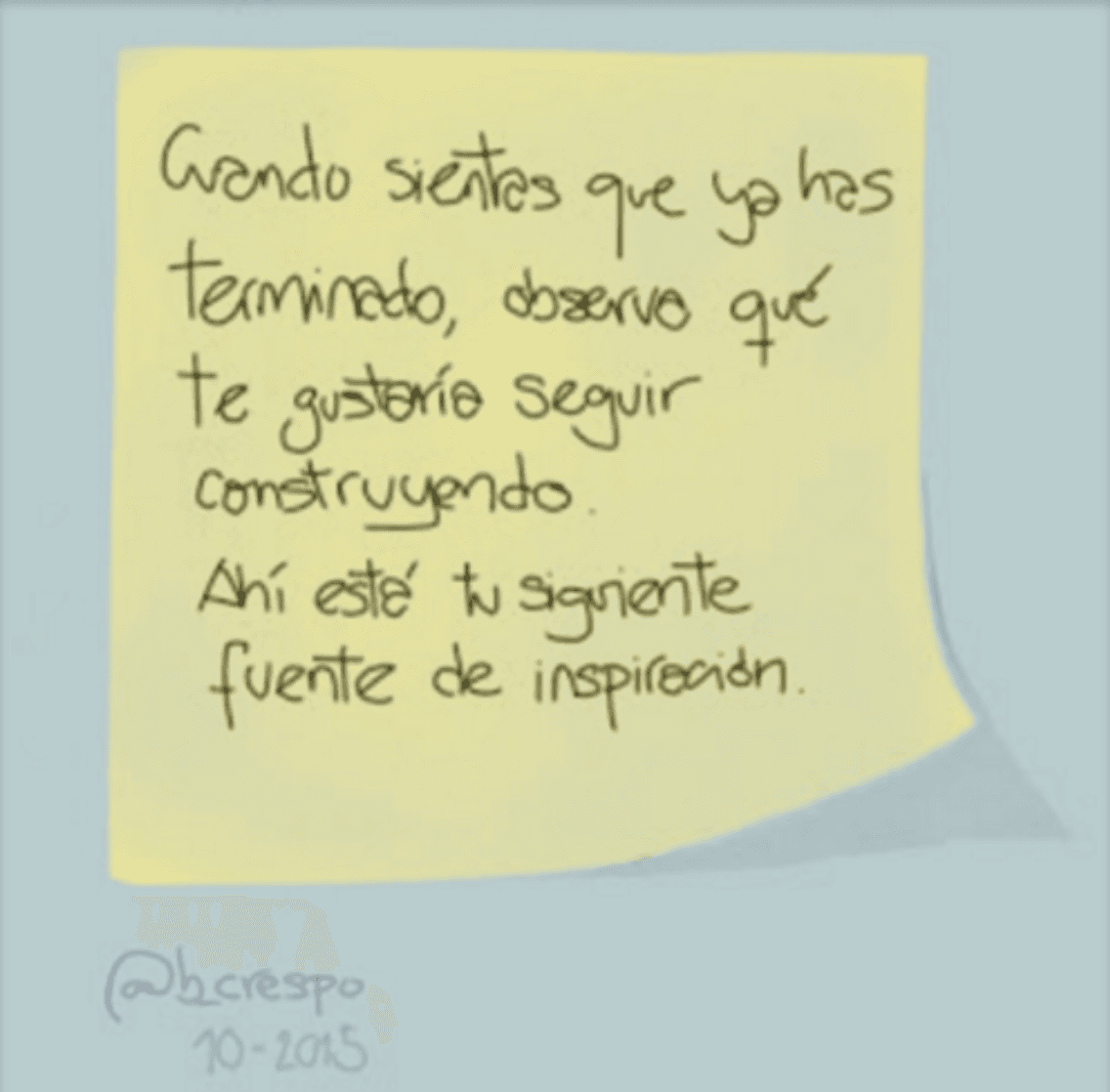 Handwritten note by Bernardo Crespo, written in Spanish — Learning #42: “When you feel you have finished, look at what you would like to keep building. That is where your next source…”