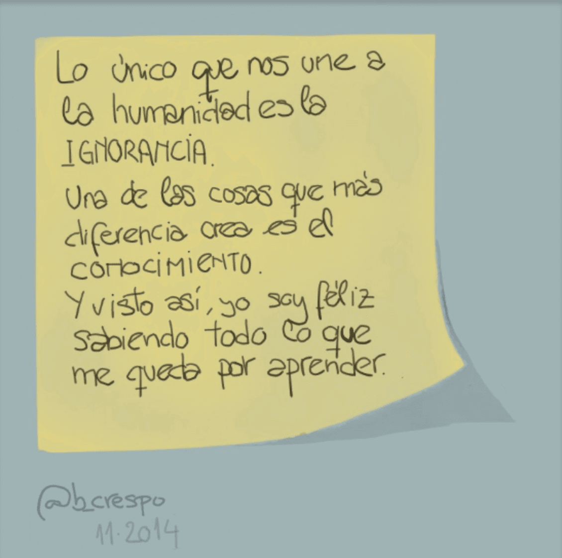 Handwritten note by Bernardo Crespo, written in Spanish — Learning #5: “The one thing that binds us all as humanity is ignorance. One of the things that divides us…”