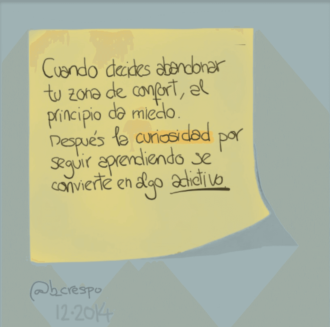 Handwritten note by Bernardo Crespo, written in Spanish — Learning #9: “When you decide to leave your comfort zone, at first it’s frightening. Then the curiosity to…”